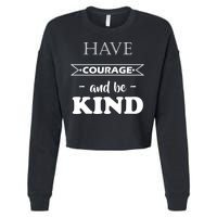 Have Courage And Be Kind Cropped Pullover Crew