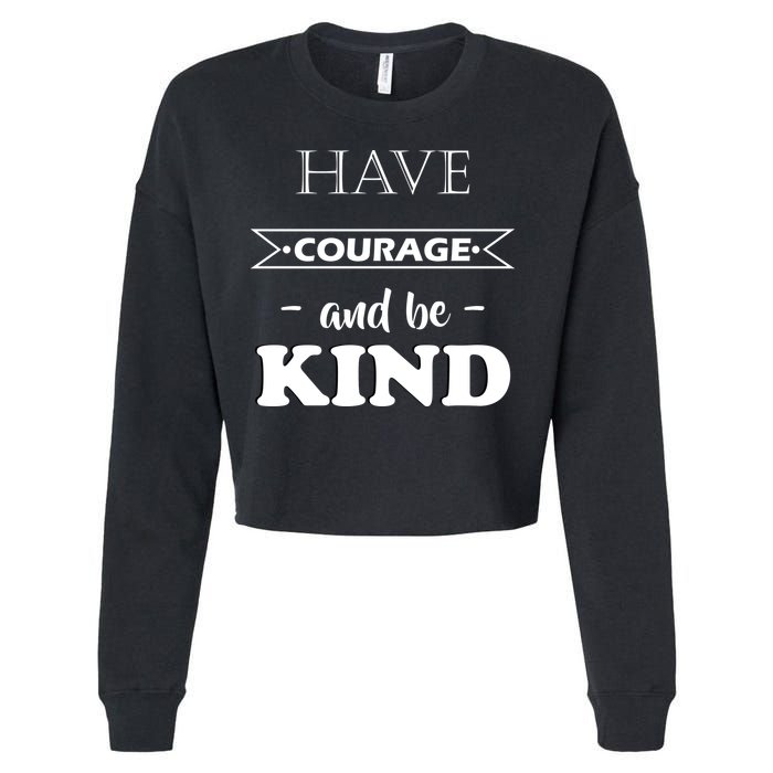 Have Courage And Be Kind Cropped Pullover Crew