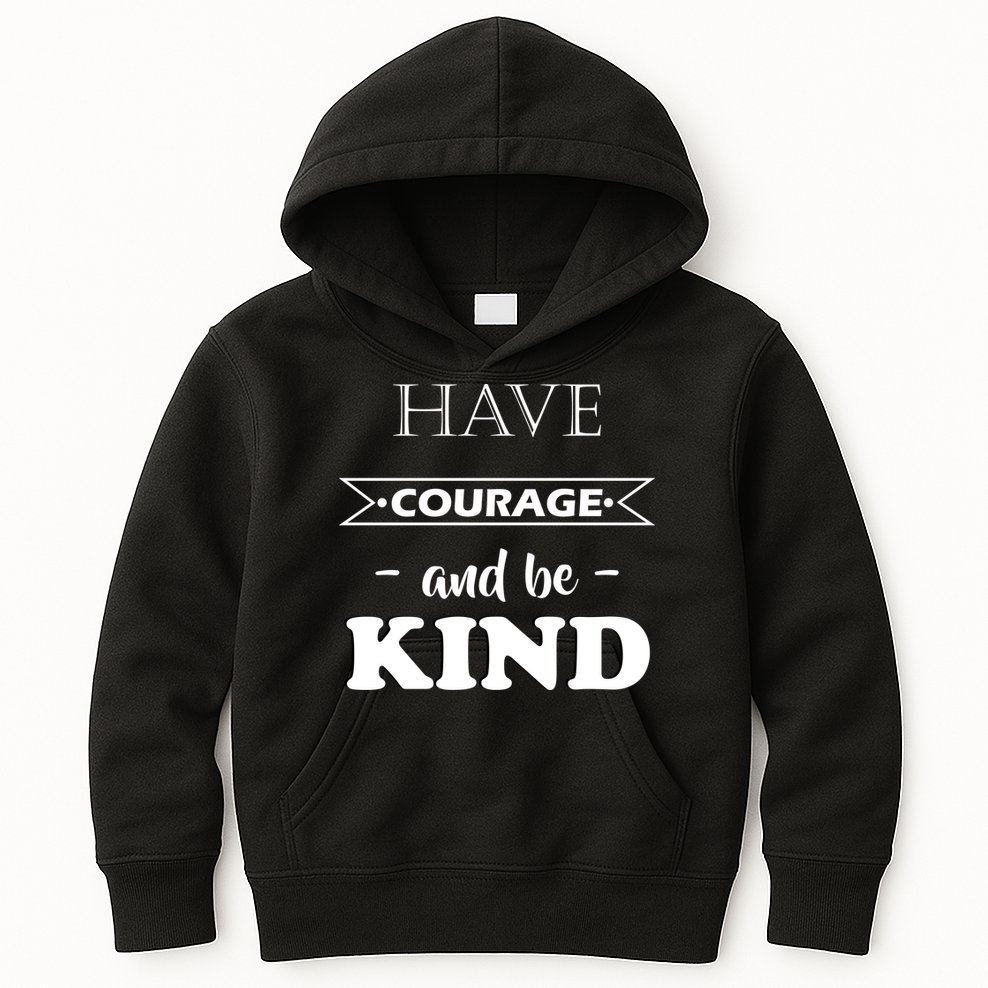 Have Courage And Be Kind Kids Hoodie