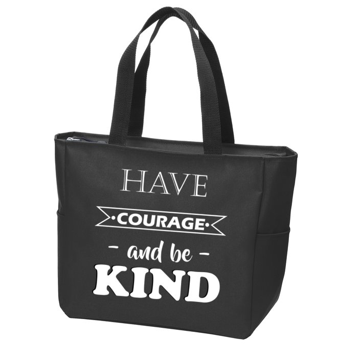 Have Courage And Be Kind Zip Tote Bag