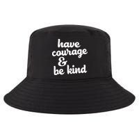 Have Courage Be Kind Kindness Cool Comfort Performance Bucket Hat