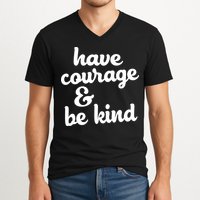 Have Courage Be Kind Kindness V-Neck T-Shirt