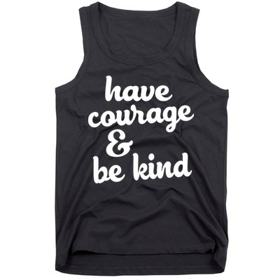 Have Courage Be Kind Kindness Tank Top