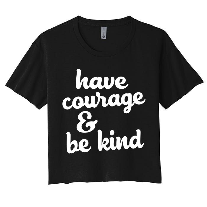 Have Courage Be Kind Kindness Women's Crop Top Tee