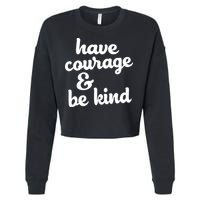 Have Courage Be Kind Kindness Cropped Pullover Crew