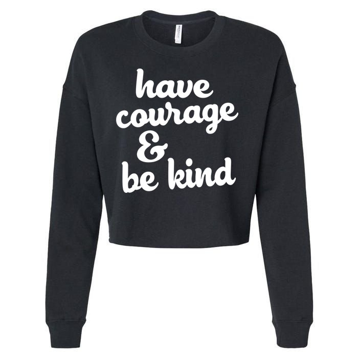 Have Courage Be Kind Kindness Cropped Pullover Crew