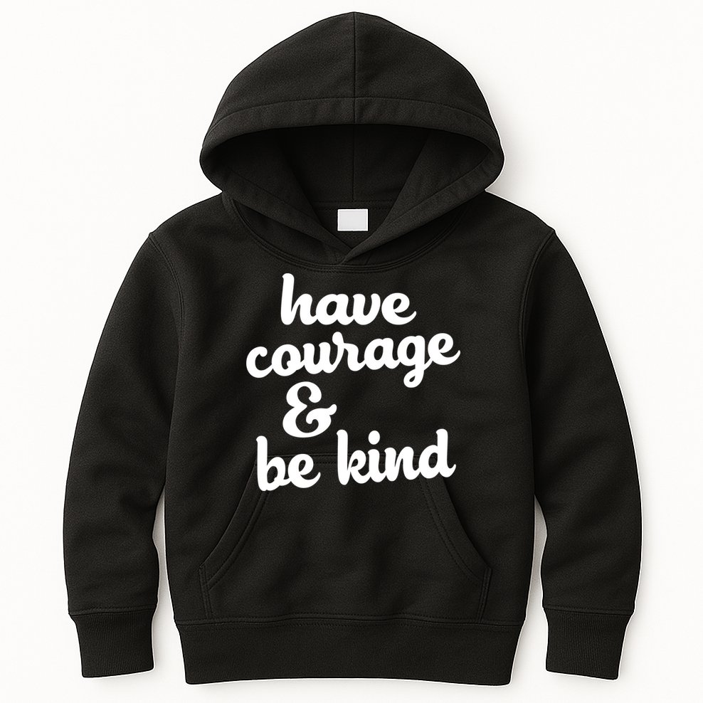 Have Courage Be Kind Kindness Kids Hoodie