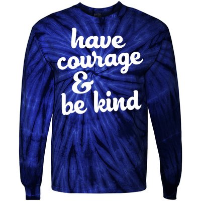 Have Courage Be Kind Kindness Tie-Dye Long Sleeve Shirt