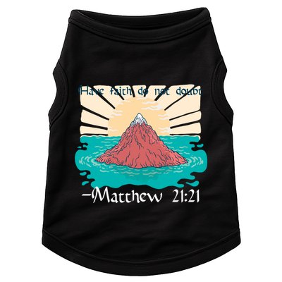 Have Faith Do Not Doubt Matthew 21:21 Doggie Tank