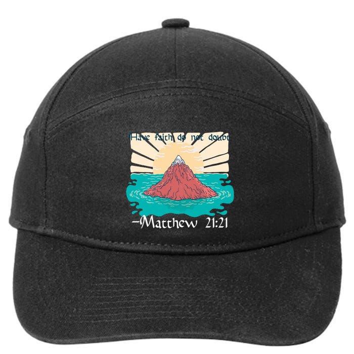 Have Faith Do Not Doubt Matthew 21:21 7-Panel Snapback Hat