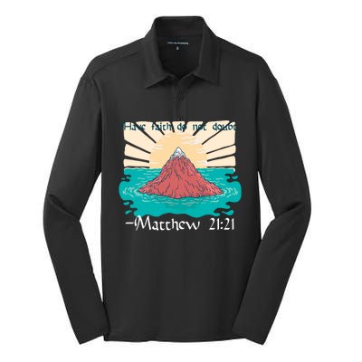 Have Faith Do Not Doubt Matthew 21:21 Silk Touch Performance Long Sleeve Polo