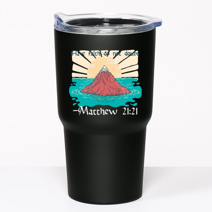 Have Faith Do Not Doubt Matthew 21:21 Tumbler