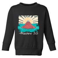 Have Faith Do Not Doubt Matthew 21:21 Toddler Sweatshirt