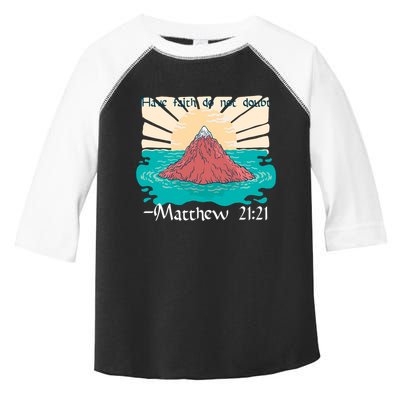 Have Faith Do Not Doubt Matthew 21:21 Toddler Fine Jersey T-Shirt
