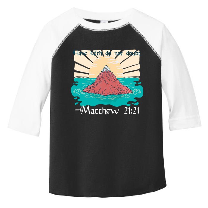 Have Faith Do Not Doubt Matthew 21:21 Toddler Fine Jersey T-Shirt