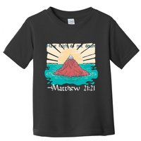 Have Faith Do Not Doubt Matthew 21:21 Toddler T-Shirt