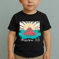 Have Faith Do Not Doubt Matthew 21:21 Toddler T-Shirt
