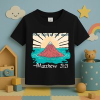 Have Faith Do Not Doubt Matthew 21:21 Toddler T-Shirt