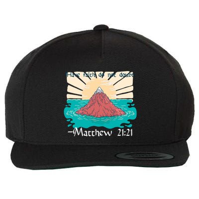 Have Faith Do Not Doubt Matthew 21:21 Wool Snapback Cap
