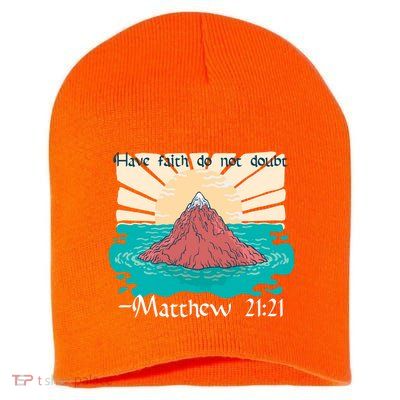 Have Faith Do Not Doubt Matthew 21:21 Short Acrylic Beanie