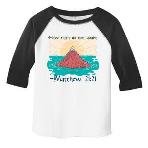 Have Faith Do Not Doubt Matthew 21:21 Toddler Fine Jersey T-Shirt