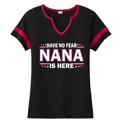 Have No Fear Nana Is Here Ladies Halftime Notch Neck Tee