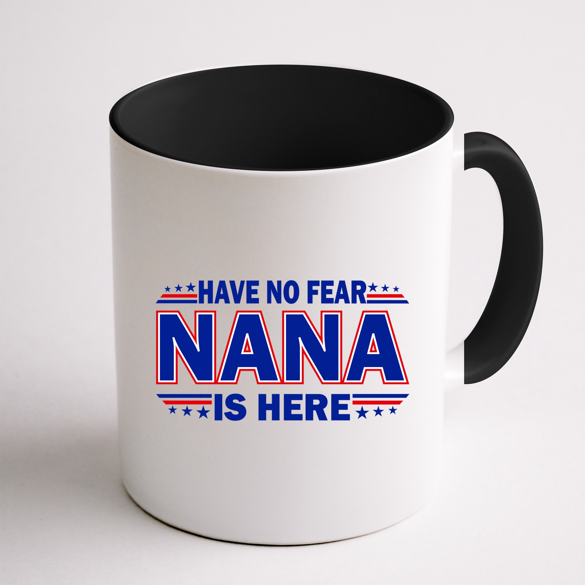 Have No Fear Nana Is Here Mug