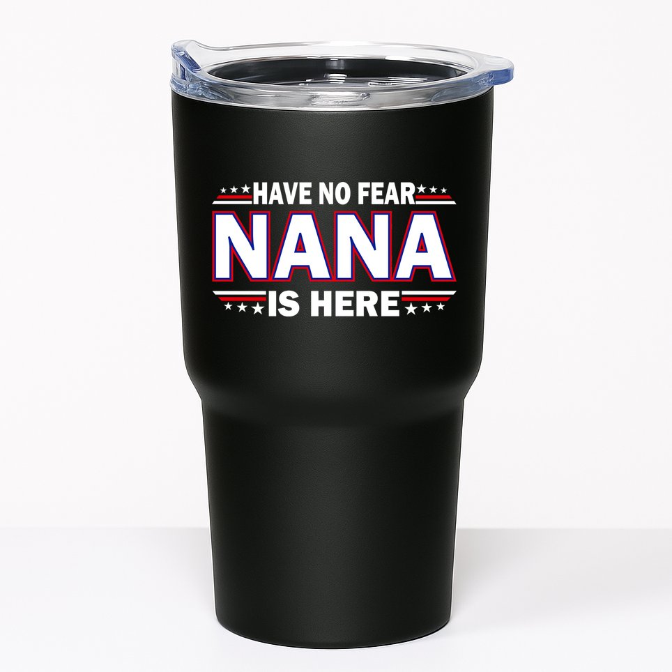 Have No Fear Nana Is Here Tumbler