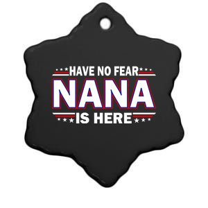 Have No Fear Nana Is Here Ceramic Star Ornament