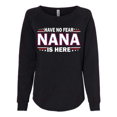 Have No Fear Nana Is Here Womens California Wash Sweatshirt