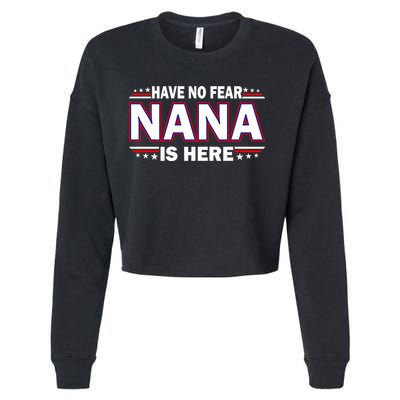 Have No Fear Nana Is Here Cropped Pullover Crew