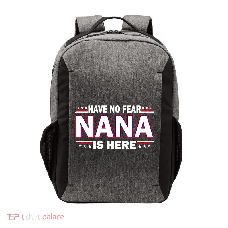 Have No Fear Nana Is Here Vector Backpack