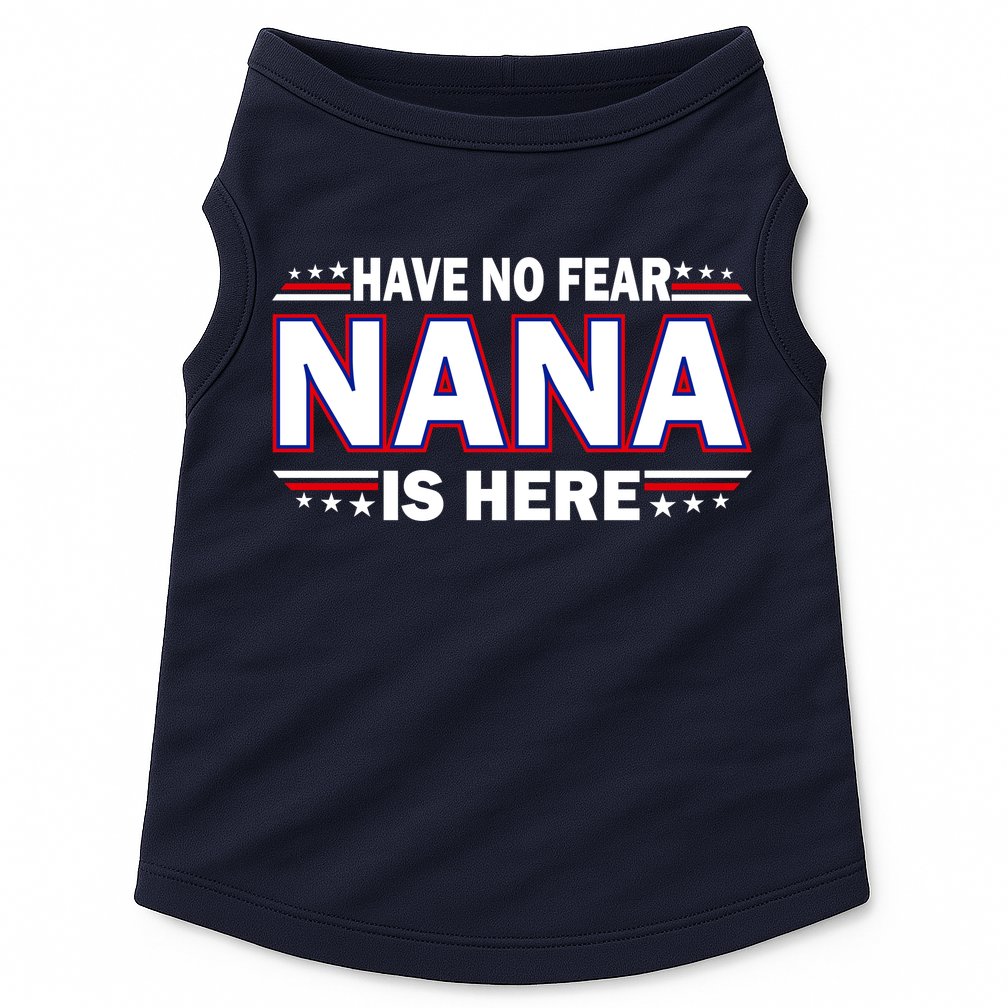 Have No Fear Nana Is Here Doggie Tank