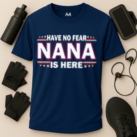 Have No Fear Nana Is Here Performance Shirt