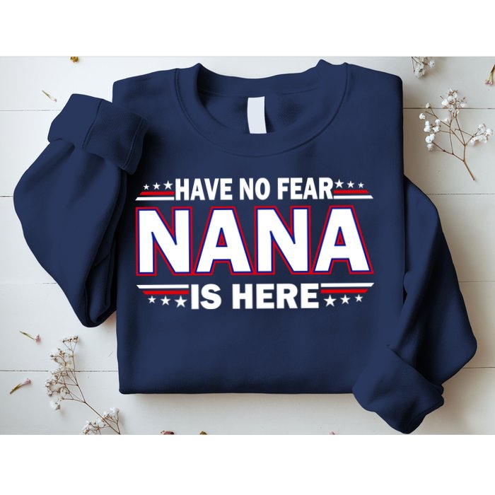 Have No Fear Nana Is Here Sweatshirt