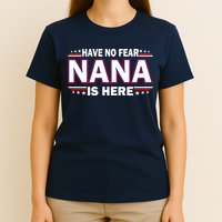 Have No Fear Nana Is Here T-Shirt