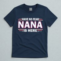 Have No Fear Nana Is Here T-Shirt