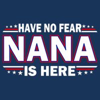 Have No Fear Nana Is Here Button