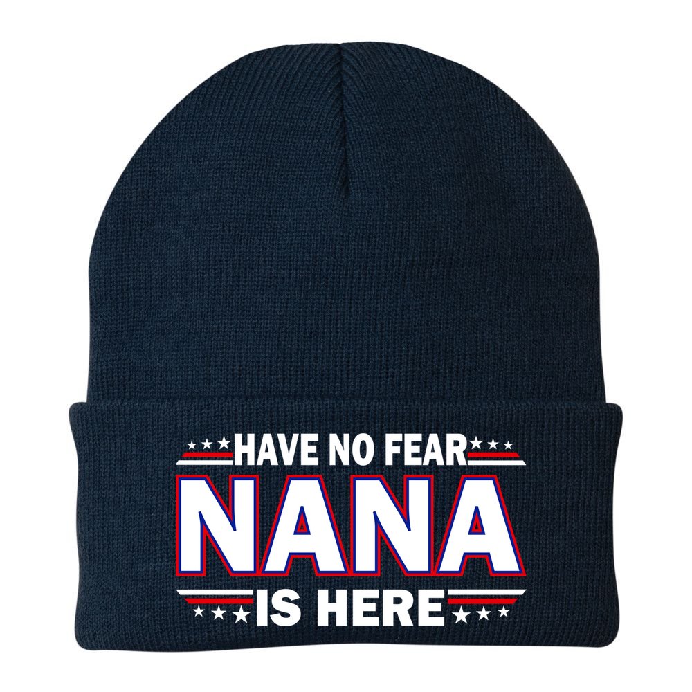 Have No Fear Nana Is Here Beanie