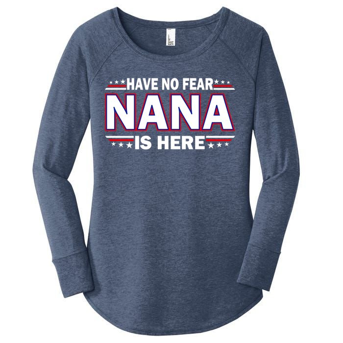 Have No Fear Nana Is Here Women's Perfect Tri Tunic Long Sleeve Shirt