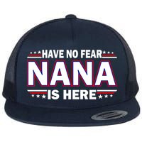 Have No Fear Nana Is Here Flat Bill Trucker Hat