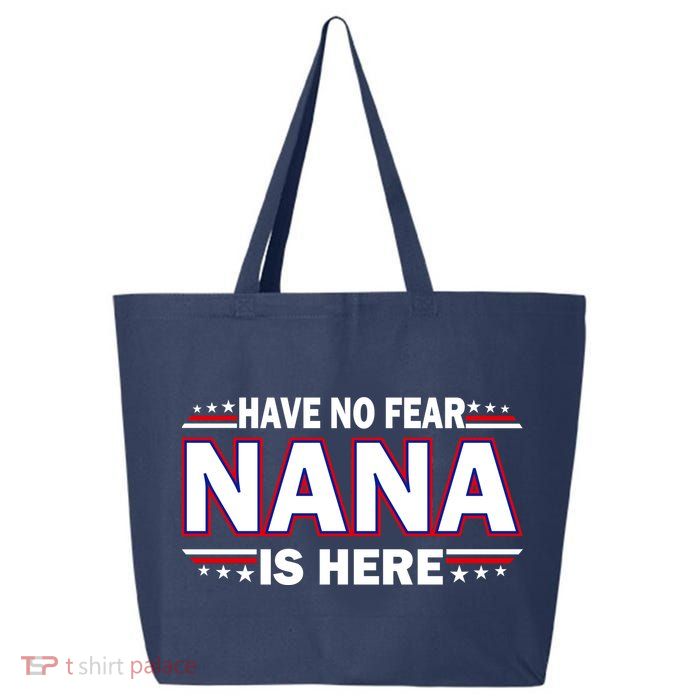 Have No Fear Nana Is Here 25L Jumbo Tote