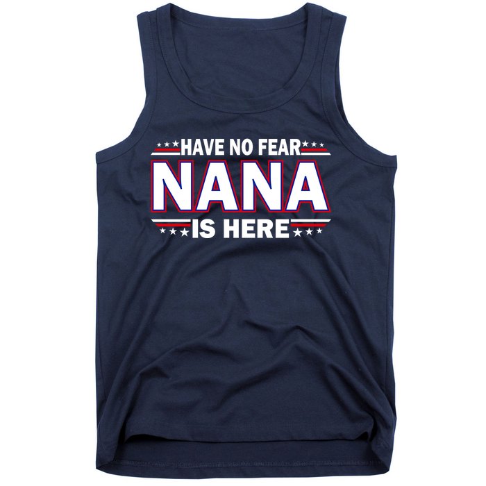 Have No Fear Nana Is Here Tank Top