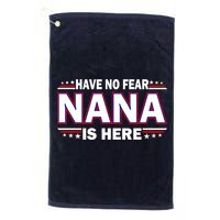 Have No Fear Nana Is Here Golf Towel