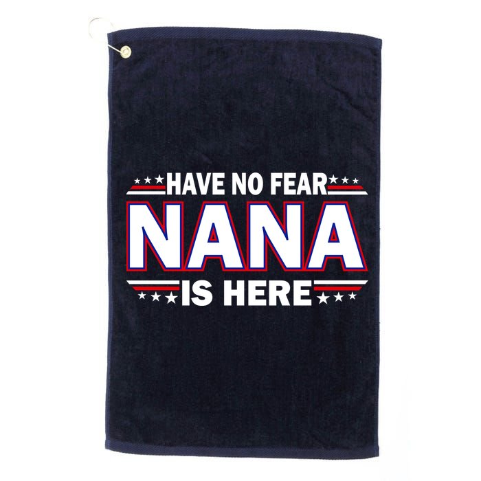 Have No Fear Nana Is Here Golf Towel