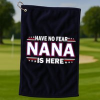 Have No Fear Nana Is Here Golf Towel