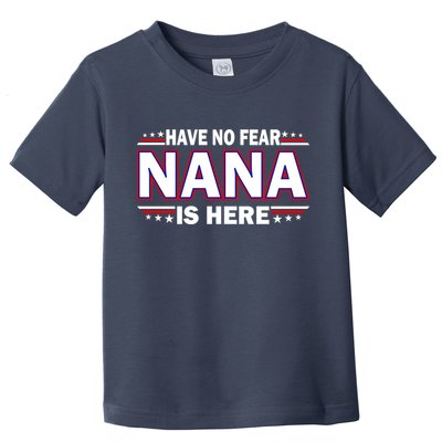 Have No Fear Nana Is Here Toddler T-Shirt