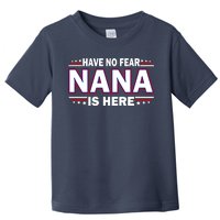 Have No Fear Nana Is Here Toddler T-Shirt