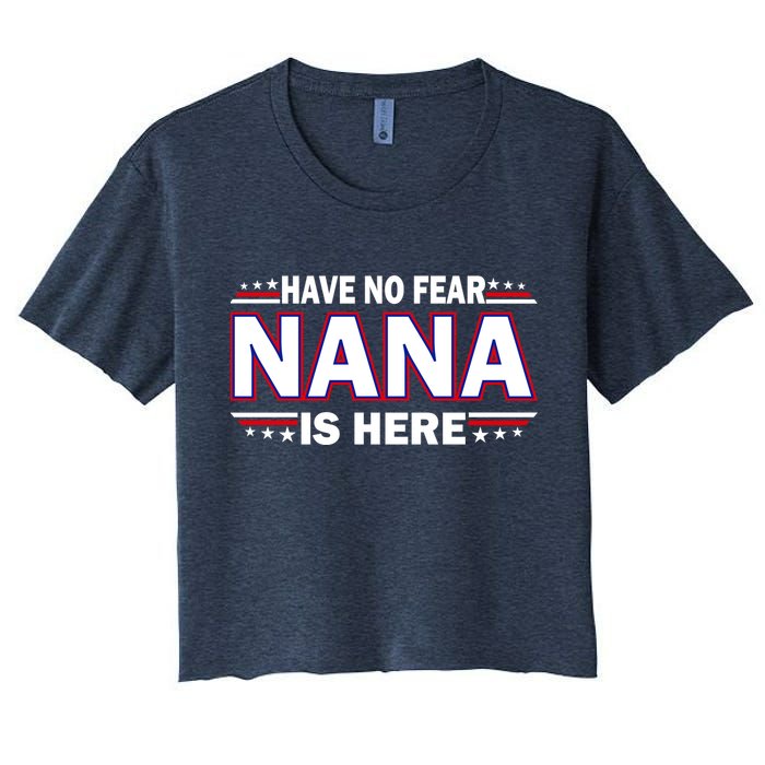 Have No Fear Nana Is Here Women's Crop Top Tee