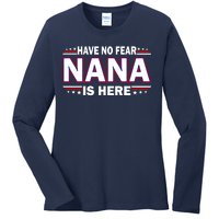 Have No Fear Nana Is Here Ladies Long Sleeve Shirt